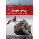 VAGNON L'Hermione, l'aventure de sa reconstruction Vagnon