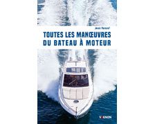 VAGNON Toutes les manoeuvres du bateau moteur VAGNON Toutes les manoeuvres du bateau moteur