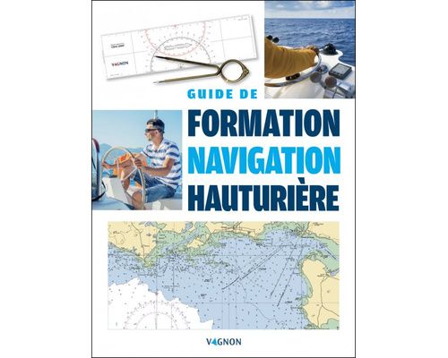 VAGNON Guide de formation navigation hauturière Vagnon VAGNON Guide de formation navigation hauturière Vagnon