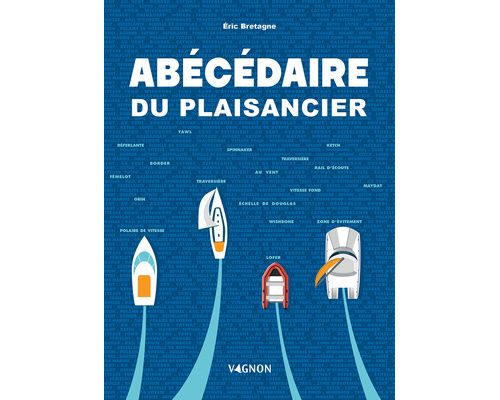 VAGNON Abécédaire du plaisancier Vagnon VAGNON Abécédaire du plaisancier Vagnon
