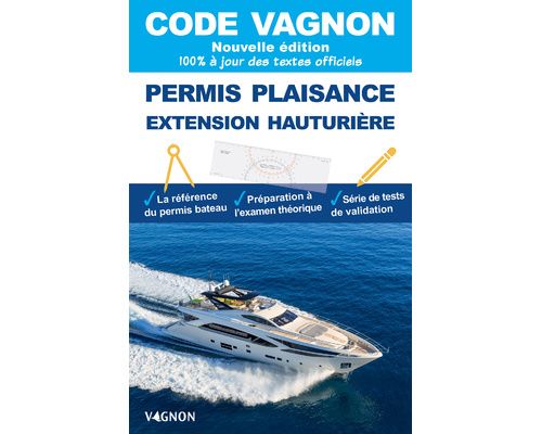 VAGNON Code Permis Plaisance, extension hauturière Vagnon VAGNON Code Permis Plaisance, extension hauturière Vagnon